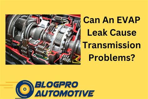 The EVAPs purpose is to contain any fumes released from gasoline, and prevent them from seeping out and impacting the environment. . Can an evap leak cause transmission problems
